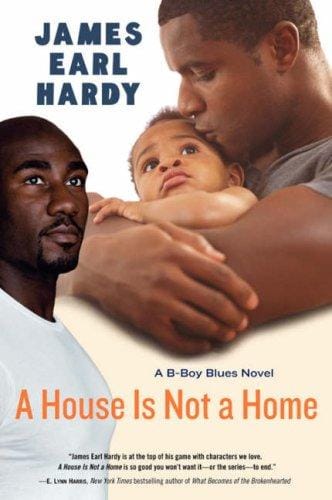 A House Is Not a Home: A B-Boy Blues Novel (B-Boy Blues)