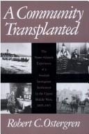 A community transplanted: the trans-Atlantic experience of a Swedish immigrant settlement in the Upper Middle West, 1835-1915