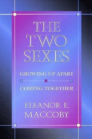 The Two Sexes: Growing Up Apart, Coming Together (The Family and Public Policy)