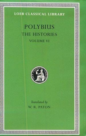 Polybius: The Histories, Volume VI, Books 28-39 (Loeb Classical Library, No. 161)
