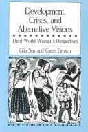 Development, crises, and alternative visions: Third World women's perspectives.