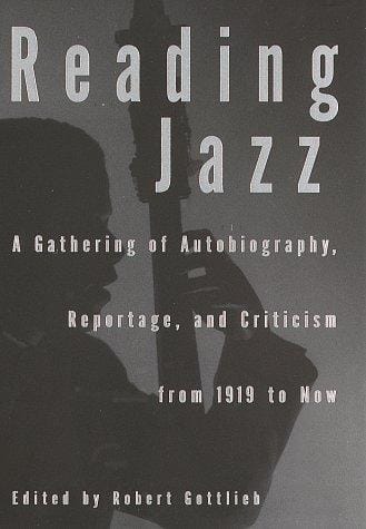 Reading Jazz: A Gathering of Autobiography, Reportage, and Criticism from 1919 to Now