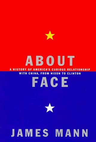 About face: a history of America's curious relationship with China from Nixon to Clinton