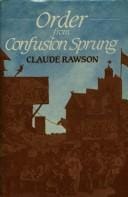 Order from confusion sprung: studies in eighteenth-century literature from Swift to Cowper