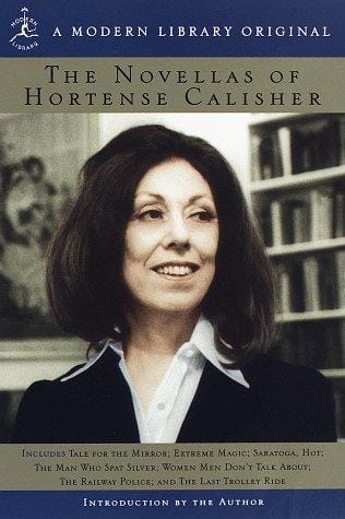 The novellas of Hortense Calisher.