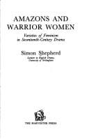 Amazons and warrior women: varieties of feminism in seventeenth-century drama