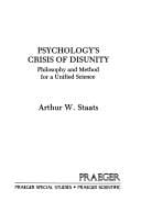 Psychology's crisis of disunity: philosophy and method for a unified science