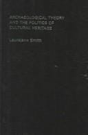 Archaeological theory and the politics of cultural heritage