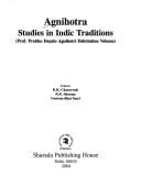 Agnihotra studies in Indic traditions: prof. Prabhu Dayalu Agnihotri felicitation volume