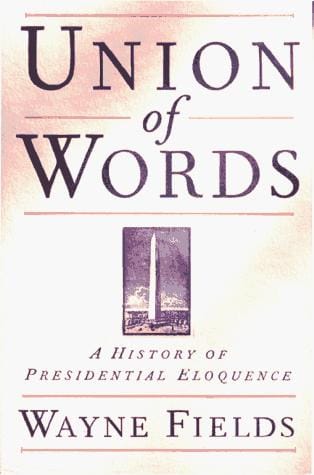 Union of words: a history of presidential eloquence