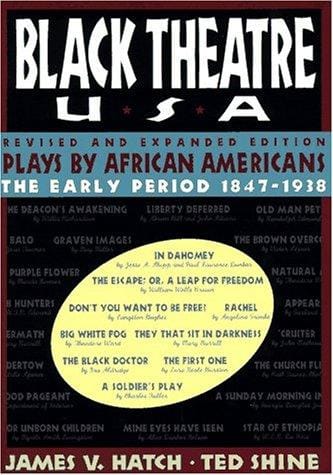 Black Theatre USA Revised and Expanded Edition, Vol. 1: Plays by African Americans, The Early Period 1847 to 1938 (Black Theatre USA)