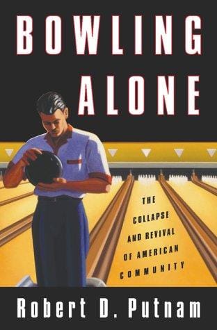 Bowling Alone: The Collapse and Revival of American Community