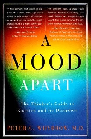 A Mood Apart: The Thinker's Guide to Emotion and Its Disorders