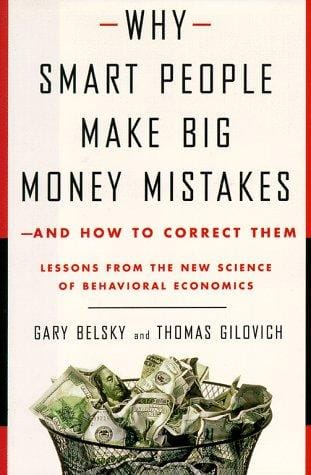 Why smart people make big money mistakes--and how to correct them: lessons from the new science of behavioral economics