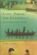 Land, power and economics on the frontier of Upper Canada