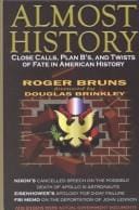 Almost history: close calls, plan B's, and twists of fate in American history