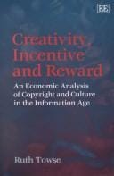 Creativity, incentive, and reward: an economic analysis of copyright and culture in the information age