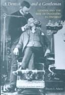 A dentist and a gentleman: gender and the rise of dentistry in Ontario