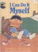 I can do it myself: featuring Jim Henson's Sesame Street muppets