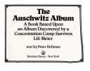 The Auschwitz album: a book based upon an album discovered by a concentration camp survivor, Lili Meier