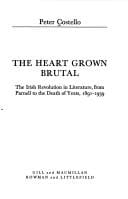 heart grown brutal: the Irish Revolution in literature from Parnell to the death of Yeats, 1891-1939.