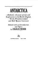 Antarctica: authentic accounts of life and exploration in the world's highest, driest, windiest, coldest and most remote continent.