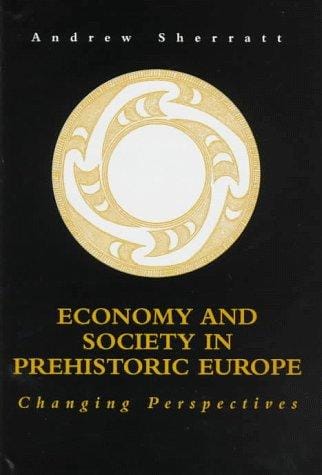 Economy and society in prehistoric Europe: changing perspectives