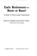 Early retirement, boon or bane?: a study of three large corporations