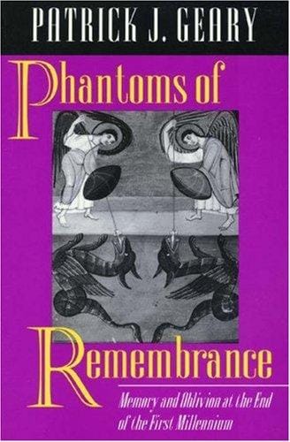 Phantoms of Remembrance: Memory and Oblivion at the End of the First Millenium