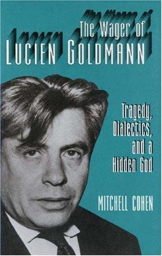 The wager of Lucien Goldmann: tragedy, dialectics, and a hidden god