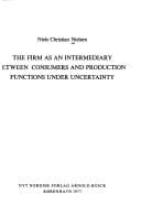 The firm as an intermediary between consumers and production functions under uncertainty