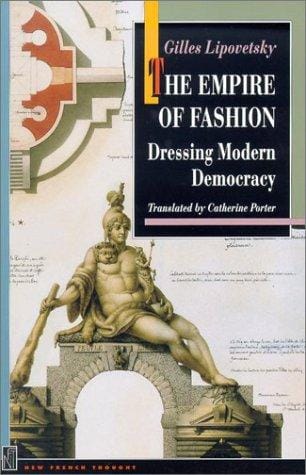 The Empire of Fashion: Dressing Modern Democracy (New French Thought Series)