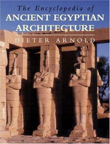 The encyclopedia of ancient Egyptian architecture