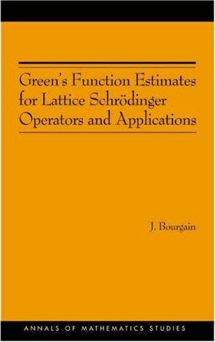 Green's Function Estimates for Lattice Schrodinger Operators and Applications. (AM-158) (Annals of Mathematics Studies)