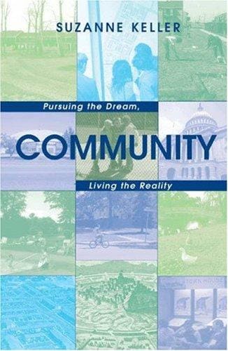 Community: Pursuing the Dream, Living the Reality (Princeton Studies in Cultural Sociology)