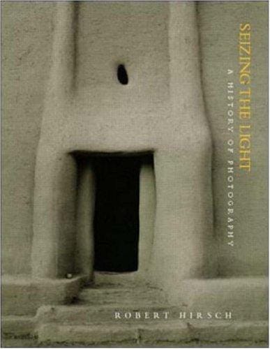 Seizing the Light: A History of Photography