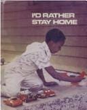 I'd rather stay home