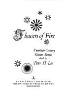 Flowers of fire: twentieth-century Korean stories