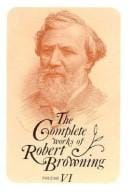 The complete works of Robert Browning: with variant readings & annotations