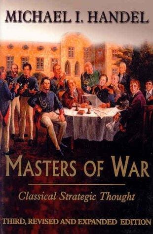 Masters of War: Classical Strategic Thought