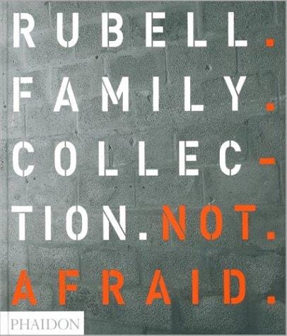 Not Afraid: Rubell Family Collection