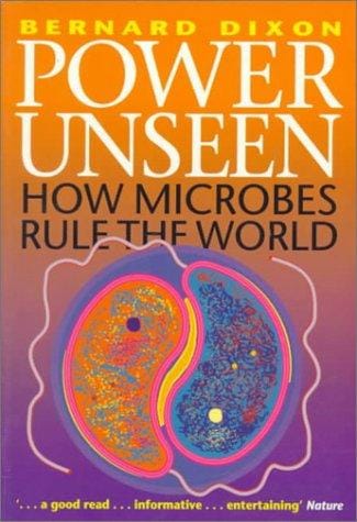 Power Unseen: How microbes rule the world