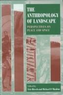 The anthropology of landscape: perspectives on place and space
