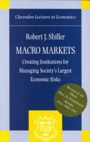 Macro markets: creating institutions for managing society's largest economic risks