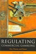 REGULATING COMMERCIAL GAMBLING: PAST, PRESENT, AND FUTURE.