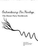 Embroidering Our Heritage: The Dinner Party Needlework