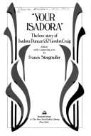 Your Isadora: The Love Story of Isadora Duncan & Gordon Craig