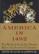 America In 1492: The World of the Indian Peoples Before the Arrival of Columbus