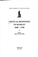 Critical Responses to Hamlet 1600-1900: Volume 1: 1600-1790 (Hamlet Collection)
