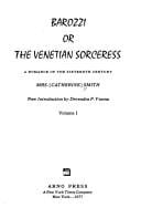 Barozzi: Or, the Venetian Sorceress: A Romance of the Sixteenth Century (Gothic Novels ; Ser. III)